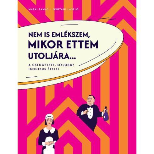 Előrendelhető: Mátai Tamás, Osgyáni László: Nem is emlékszem, mikor ettem utoljára...