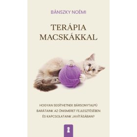   Bánszky Noémi: Terápia macskákkal - Hogyan segíthetnek bársonytalpú barátaink az önismeret fejlesztésében és kapcsolataink javításában?