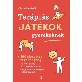   Christine Kalil: Terápiás játékok gyerekeknek - 100 élvezetes tevékenység az önbecsülés, a kommunikáció és a megküzdési készségek fejlesztéséhez