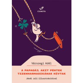   Várszegi Adél: A papagáj, akit Péntek Tizenharmadikának hívtak