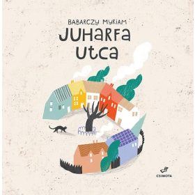 Babarczy Myriam: Juharfa utca