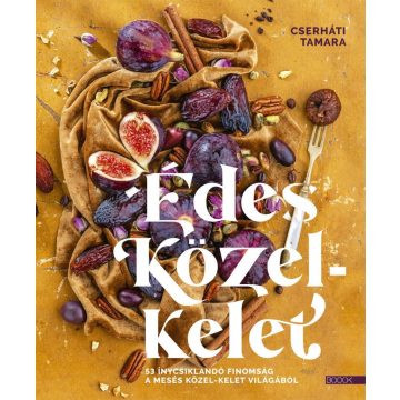 Cserháti Tamara: Édes Közel-Kelet