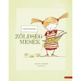 Bakó Eszter: Zöldségmesék