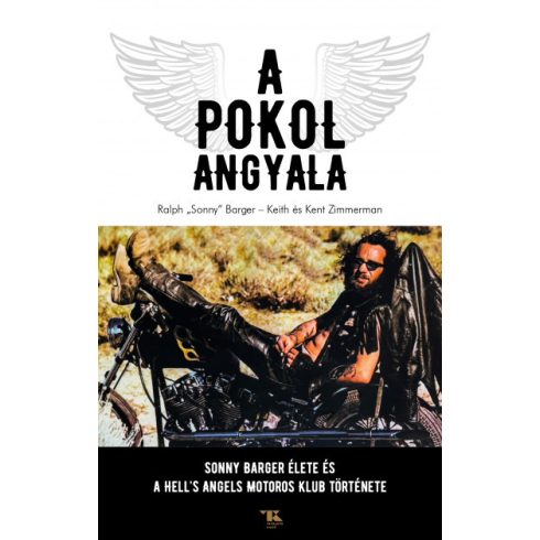 Ralph Sonny" Barger, Keith Zimmerman, Kent Zimmerman: A Pokol Angyala"