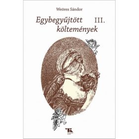 Weöres Sándor: Egybegyűjtött költemények III.