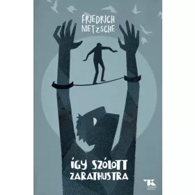 Friedrich Nietzsche: Így szólott Zarathustra