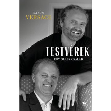 Santo Versace: Testvérek. Egy olasz család