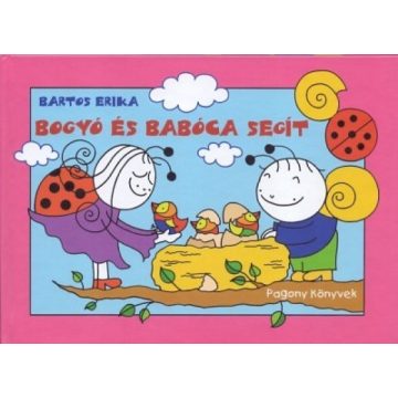 Bartos Erika: Bogyó és Babóca segít