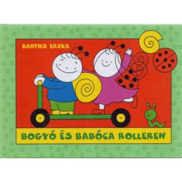 Bartos Erika: Bogyó és Babóca rolleren