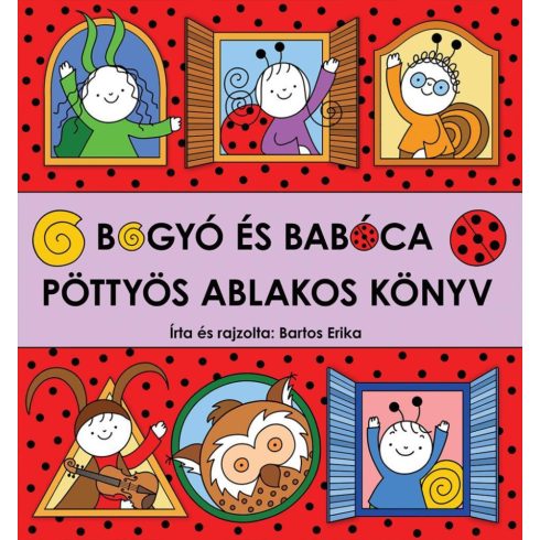 Bartos Erika: Bogyó és Babóca - Pöttyös ablakos könyv