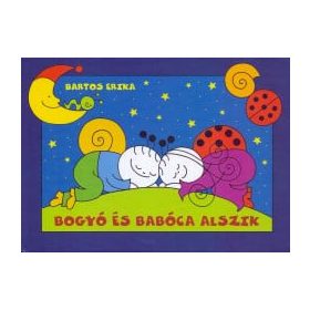 Bartos Erika: Bogyó és Babóca alszik