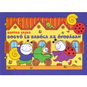 Bartos Erika: Bogyó és Babóca az óvodában