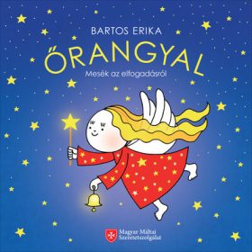   Bartos Erika: Őrangyal - Mesék az elfogadásról (új kiadás)