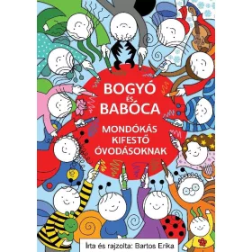   Bartos Erika: Bogyó és Babóca mondókás kifestő óvodásoknak