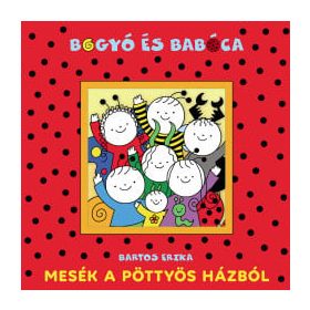 Bartos Erika: Mesék a pöttyös házból