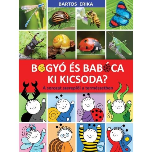 Bartos Erika: Bogyó és Babóca - Ki kicsoda? - A sorozat szereplői a természetben