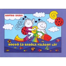 Bartos Erika: Bogyó és Babóca világot lát