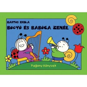 Bartos Erika: Bogyó és Babóca zenél