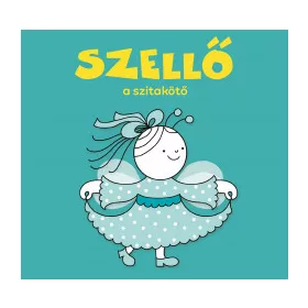 Bartos Erika: Szellő, a szitakötő