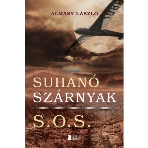 Almásy László: Suhanó szárnyak - S.O.S.