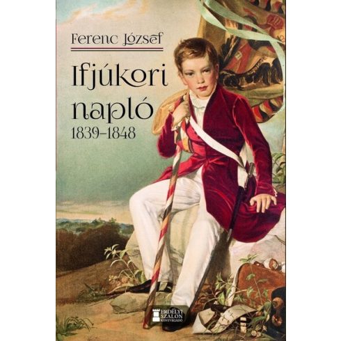 Ferenc József: Ifjúkori napló 1839-1848