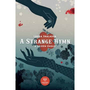 Laura Thalassa: A Strange Hymn - A Szirén Éneke
