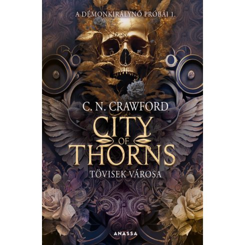 C. N. Crawford: City of Thorns - Tövisek városa - A démonkirálynő próbái 1.