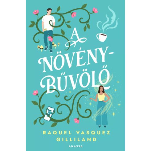 Raquel Vasquez Gilliland: A növénybűvölő