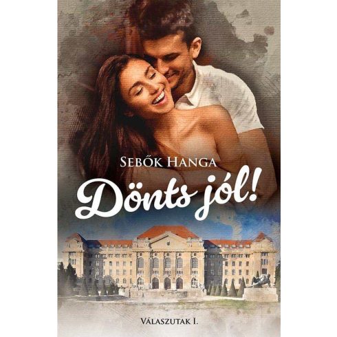 Sebők Hanga: Dönts jól! (Válaszutak 1.)