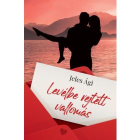 Jeles Ági: Levélbe rejtett vallomás