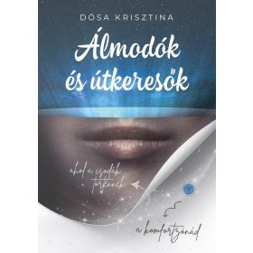 Dósa Krisztina: Álmodozók és útkeresők