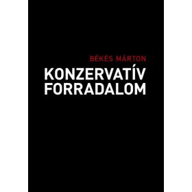 Békés Márton (szerk.): Konzervatív forradalom