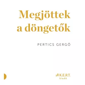 Pertics Gergő: Megjöttek a döngetők