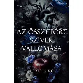   Lexie King: Az összetört szívek vallomása (Fekete szív 2.) - Éldekorált kiadás