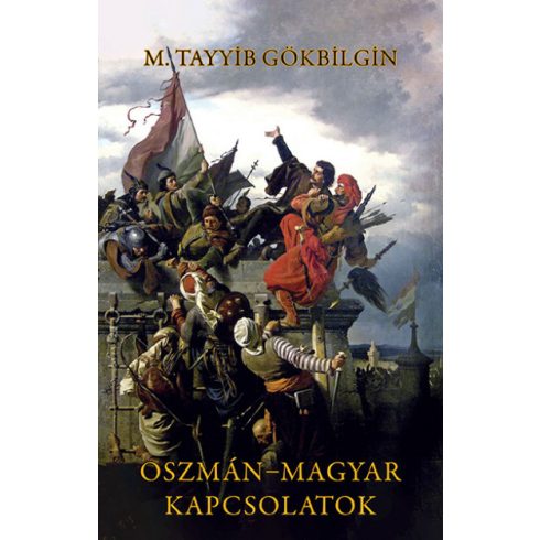 M. Tayyib Gökbilgin: Oszmán-magyar kapcsolatok