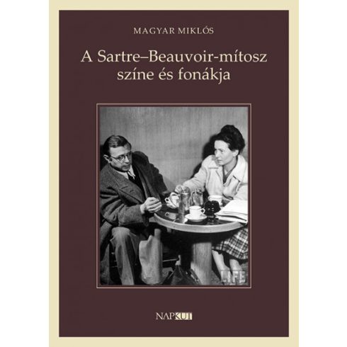 Magyar Miklós: A Sartre-Beauvoir-mítosz színe és fonákja