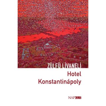 Zülfü Livaneli: Hotel Konstantinápoly