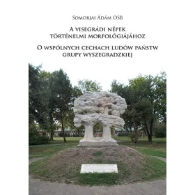   Somorjai Ádám OSB: A visegrádi népek történelmi morfológiájához