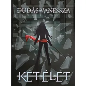Dudás Vanessza: Két élet