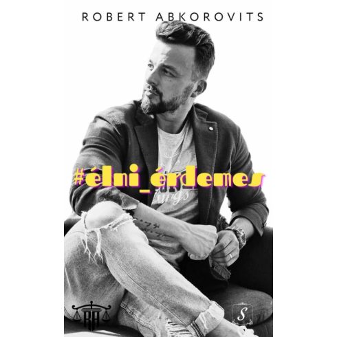 Robert Abkorovits: #élni_érdemes