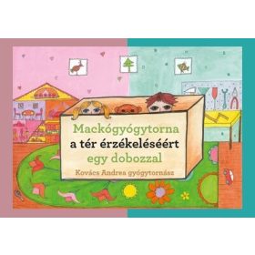   Kovács Andrea: Mackógyógytorna a térérzékeléséért egy dobozzal