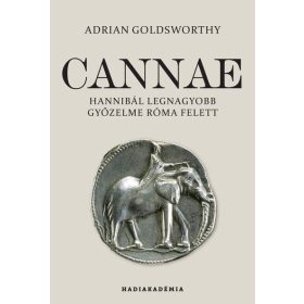   Adrian Goldsworthy: Cannae - Hannibál legnagyobb győzelme Róma felett - Hadiakadémia
