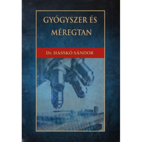 Dr. Hasskó Sándor: Gyógyszer és méregtan