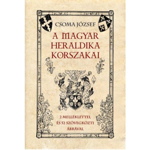 Csoma József: A magyar heraldika korszakai