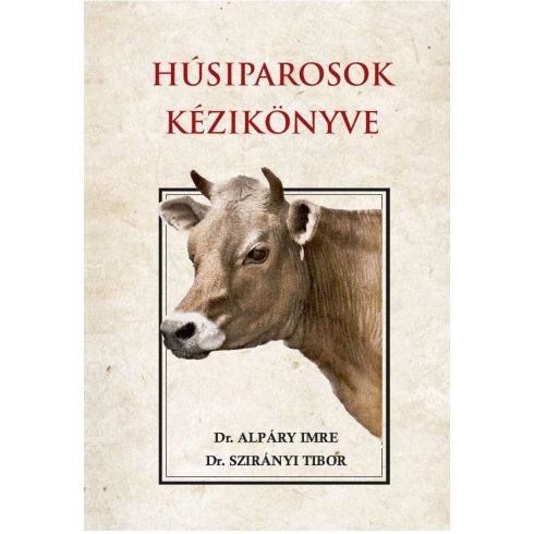 Dr. Alpáry Imre, Dr. Szirányi Tibor: Húsiparosok kézikönyve