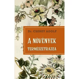 Dr. Cserey Adolf: A növények természetrajza