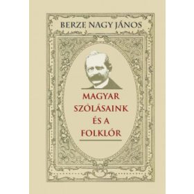 Berze Nagy János: Magyar szólásaink és a folklór