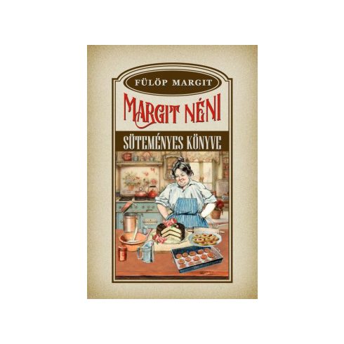 Fülöp Margit: Margit néni süteményes könyve