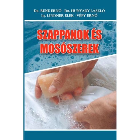 Dr. Bene Ernő, Dr. Hunyady László, Ifj. Lindner Elek, Vépy Ernő: Szappanok és mosószerek