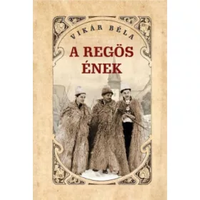 Vikár Béla: A regös ének